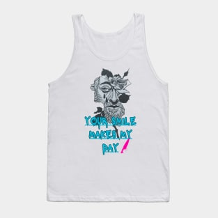 your smile makes my day Tank Top